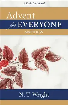 Advent for Everyone: Matthew: A Daily Devotional/N. T. Wright