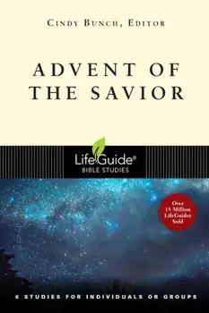 Advent of the Savior: 6 Studies for Individuals and Groups, Paperback/Cindy Bunch