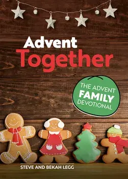 Advent Together: The Advent Family Devotional, Paperback/Steve Legg