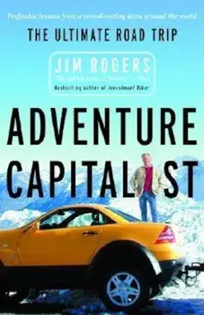 Adventure Capitalist: The Ultimate Road Trip, Paperback/Jim Rogers