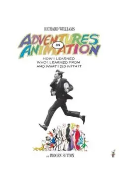 Adventures in Animation - Richard E.|sutton Williams
