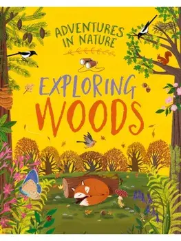Adventures in Nature: Exploring Woods, Paperback/Jen Green