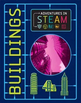 Adventures in STEAM: Buildings, Paperback/Izzi Howell