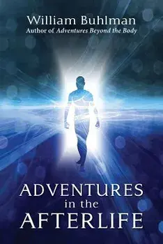 Adventures in the Afterlife, Paperback/William Buhlman