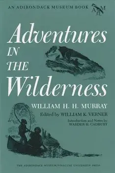 Adventures in the Wilderness, Paperback/William H. H. Murray