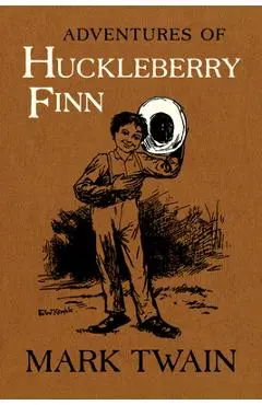 Adventures of Huckleberry Finn, 9: The Authoritative Text with Original Illustrations - Mark Twain