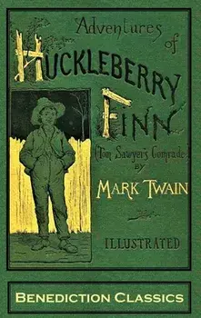 Adventures of Huckleberry Finn (Tom Sawyer's Comrade): [Complete and unabridged. 174 original illustrations.], Hardcover/Mark Twain
