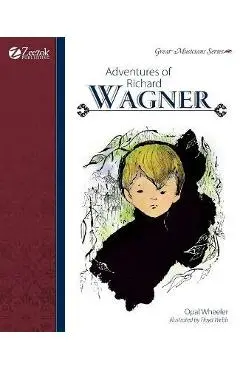 Adventures of Richard Wagner - Opal Wheeler