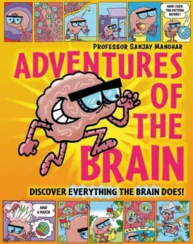 Adventures of the Brain. What the brain does and how it works, Paperback/Professor Sanjay Manohar