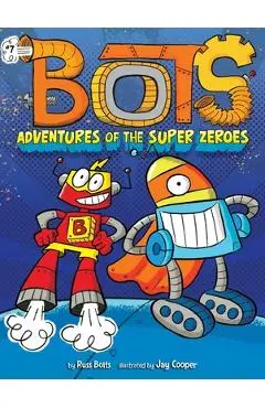 Adventures of the Super Zeroes, Volume 7 - Russ Bolts