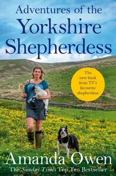 Adventures of the Yorkshire Shepherdess, Paperback/Amanda Owen