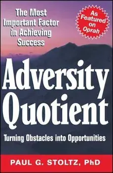 Adversity Quotient: Turning Obstacles Into Opportunities, Paperback/Paul G. Stoltz