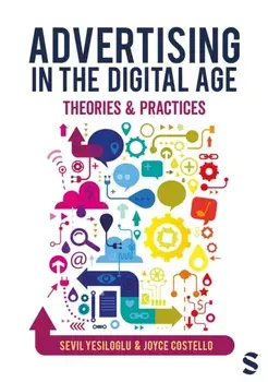 Advertising in the Digital Age. Theories and Practices, Paperback/Joyce Costello
