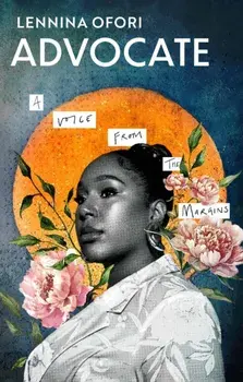 Advocate. A voice from the margins, Paperback/Lennina Ofori