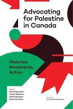 Advocating for Palestine in Canada. Histories, Movements, Action, Paperback/***