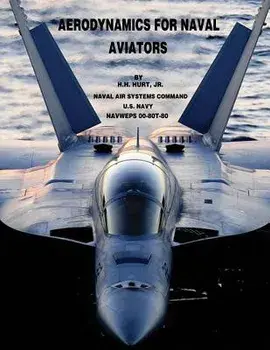 Aerodynamics for Naval Aviators, Paperback/U. S. Navy Naval Air Systems Command
