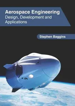 Aerospace Engineering: Design, Development and Applications, Hardcover/Stephen Baggins
