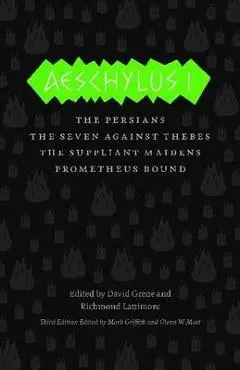 Aeschylus I: The Persians/The Seven Against Thebes/The Suppliant Maidens/Prometheus Bound - Aeschylus