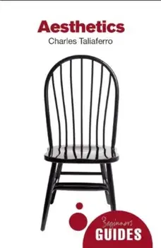 Aesthetics: A Beginner's Guide, Paperback/Charles Taliaferro