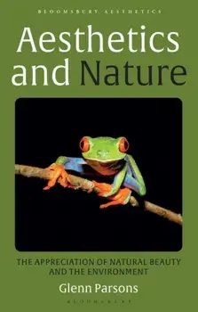 Aesthetics and Nature. The Appreciation of Natural Beauty and the Environment, 2 ed, Paperback/***