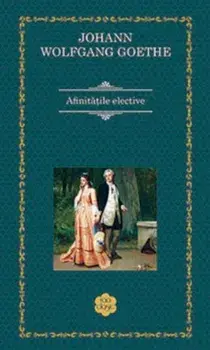 Afinitatile elective/Johann Wolfgang Goethe