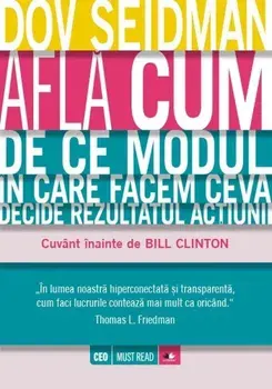 Afla cum. De ce modul in care facem ceva decide rezultatul actiunii/Dov Seidman