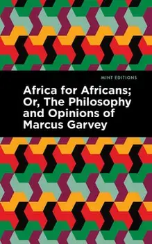 Africa for Africans. ;Or, The Philosophy and Opinions of Marcus Garvey, Paperback/Amy Jacques Garvey