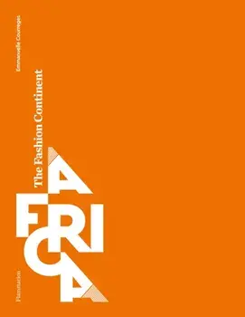 Africa. The Fashion Continent, Hardback/Emmanuelle Courreges