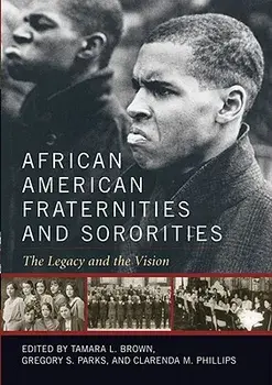 African American Fraternities and Sororities: The Legacy and the Vision, Paperback/Tamara L. Brown