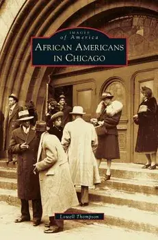 African Americans in Chicago/Lowell D. Thompson