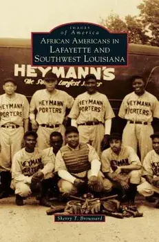African Americans in Lafayette and Southwest Louisiana, Hardcover/Sherry T. Broussard