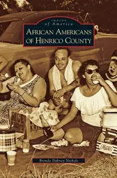 African Americans of Henrico County, Hardcover/Brenda Dabney Nichols