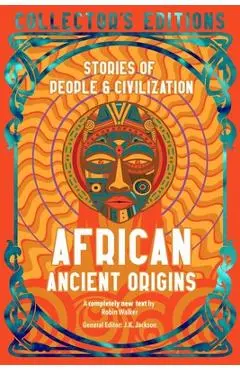 African Ancient Origins: Stories of People & Civilization - Robin Walker