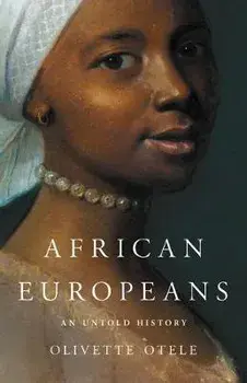 African Europeans: An Untold History, Hardcover/Olivette Otele