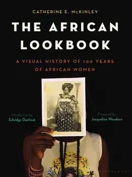 African Lookbook. A Visual History of 100 Years of African Women, Hardback/Catherine E. Mckinley