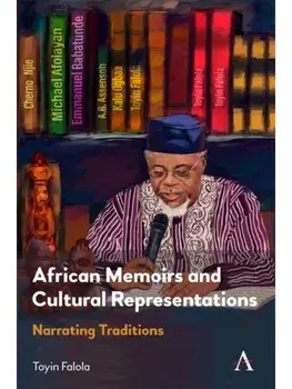 African Memoirs and Cultural Representations. Narrating Traditions, Paperback/Toyin Falola