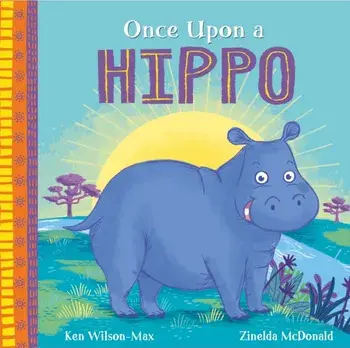 African Stories: Once Upon a Hippo, Paperback/Ken Wilson-Max