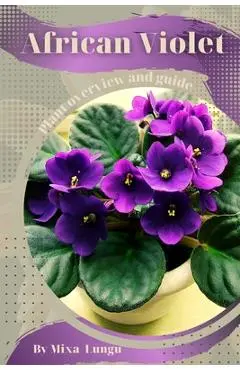 African Violet: Plant overview and guide - Mixa Lungu