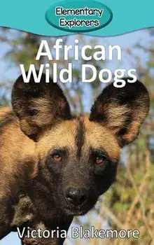 African Wild Dogs, Hardcover/Victoria Blakemore