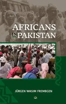 Africans In Pakistan, Paperback/Jurgen Wasim Frembgen