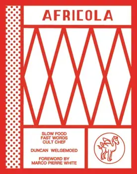 Africola. Slow food fast words cult chef, Hardback/Duncan Welgemoed