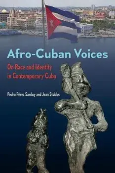 Afro-Cuban Voices. On Race and Identity in Contemporary Cuba, Paperback/Jean Stubbs