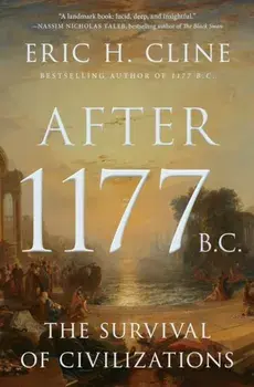 After 1177 B.C.. The Survival of Civilizations, Hardback/Eric H. Cline