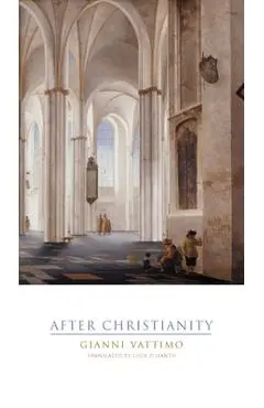 After Christianity - Gianni Vattimo