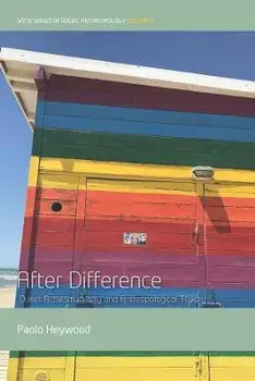 After Difference. Queer Activism in Italy and Anthropological Theory, Paperback/Paolo Heywood