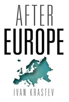 After Europe, Hardcover/Ivan Krastev