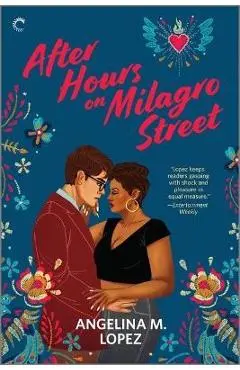 After Hours on Milagro Street - Angelina M. Lopez