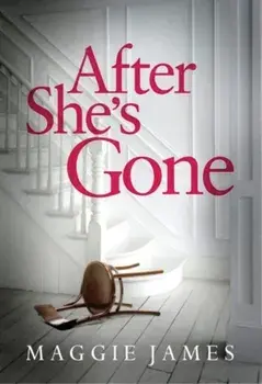 After She's Gone, Paperback/Maggie James