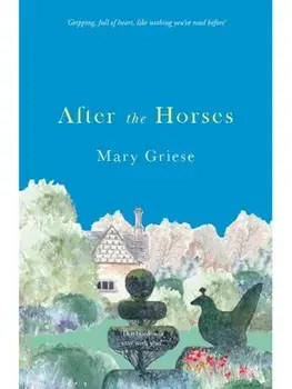 After the Horses, Paperback/Mary Griese