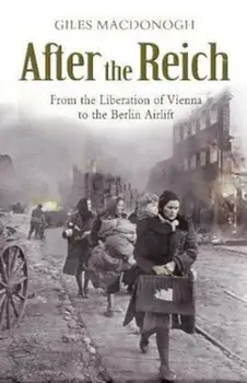After the Reich, Paperback/Giles MacDonogh